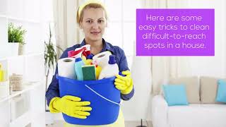 Easy Tricks To Clean Difficult-To-Reach Spots In A House