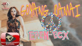 ERIN BCX - GOYANG DAMAI - Official Music Video #Lagu #Dangdut