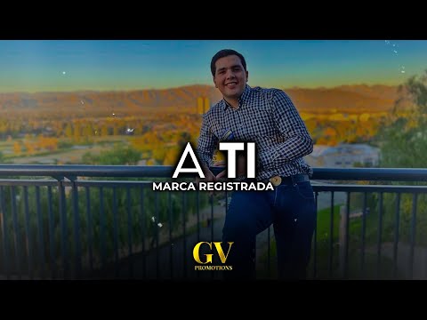 A Ti (LETRA) – Marca Registrada