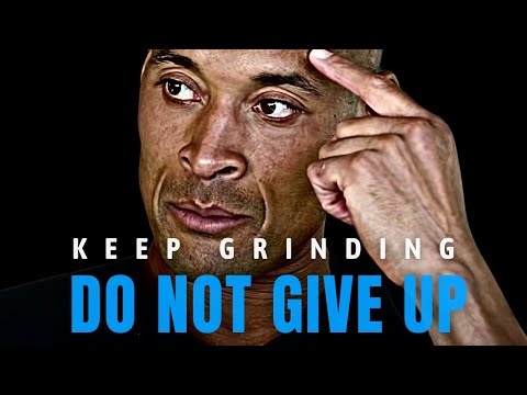 David Goggins: KEEP GRINDING. DO NOT GIVE UP (Powerful Motivational Speech)