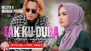 Download lagu Nelsya & Mawan Pedeng - Tak Ku Duga | 2026 Slow Rock Vibes [ Lyric Video HD] mp3