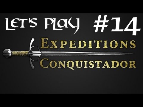 Episode 14 - Let's Play Expeditions : Conquistador - Heartbreaker