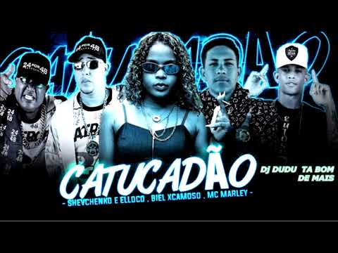 SHEVCHENKO E ELLOCO , BIEL XCAMOSO , MC MARLEY E MC DRICKA   CATUCADÃO