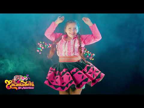 FLOR ENCANTADORA DE APURIMAC - YAKUPA PUSUQUCHANCHU - XPRESATE PRODUCCIONES