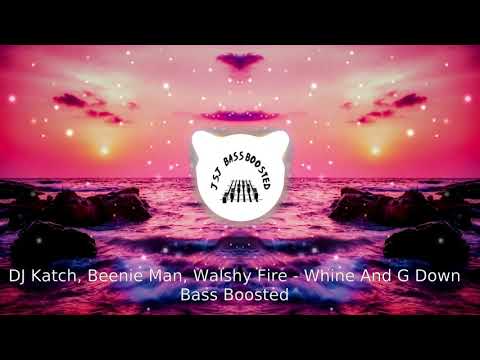 Whine And Go Down eXtreme Bass Boosted - DJ Katch, Beenie Man, Walshy Fire, JSJ | Bass Boosted song.