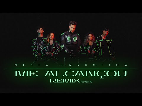 Heric Tolentino, Yann Rd - Me Alcançou Remix ( CLIPE OFICIAL)