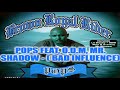 POPS FEAT, O.D.M, MR. SHADOW - ( BAD INFLUENCE)    SSlowed