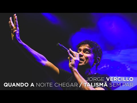 Jorge Vercillo - Quando a Noite Chegar / Talismã sem Par - JV30 (Ao Vivo)