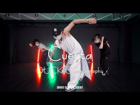 WHYSOSERIOUS x Joe Hike - Cuenta (Ft. Zairah)ㅣDUCK ChoreographyㅣMID DANCE STUDIO