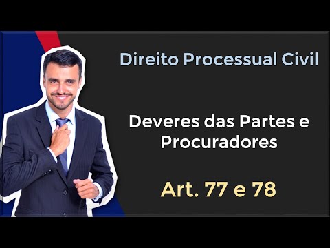 Direito Processual Civil em Tópicos | Deveres das Partes e Procuradores | Art. 77 e 78