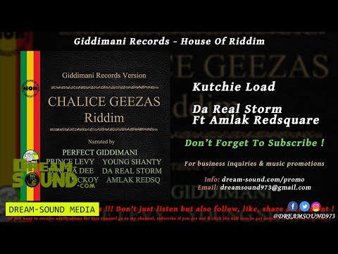Da Real Storm Ft Amlak Redsquare - Kutchie Load [Chalice Geezas Riddim]