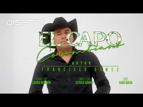 Francisco Gómez - El Capo Colombiano (Video Oficial)