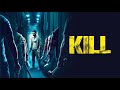 Kill 2023 Full Movie In Hindi Full HD 1080p Action Thriller Movie