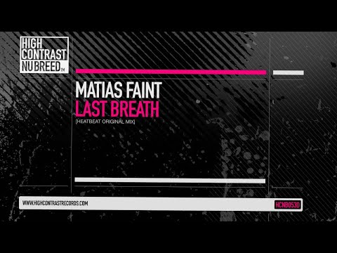Matias Faint - Last Breath (Heatbeat Original Mix) [High Contrast Nu Breed]