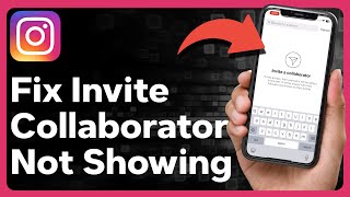 How To Fix Invite Collaborator Not Showing On Instagram