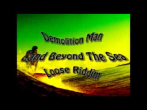 Demolition Man - Land Beyond The Sea - Loose Riddim