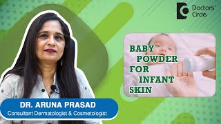 BABY POWDER AND ITS USE FOR INFANT SKIN CARE. Is it safe to use? - Dr.Aruna Prasad | Doctors