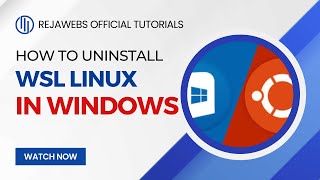 How to uninstall WSL Linux in windows | Remove WSL in Windows | Windows WSL- Rejawebs Official Video