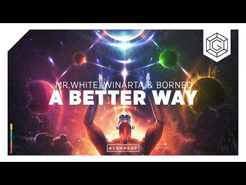 MrWhite, WINARTA & BORNED - A Better Way (Official Music Video)