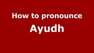 How to pronounce Ayudh