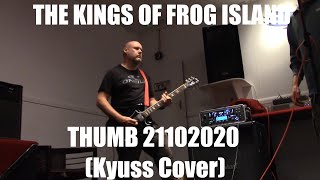The Kings of Frog Island: Thumb (Kyuss Cover)
