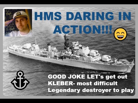 HMS DARING! Yea Right!! KLEBER!!!-most skilfull DD to play