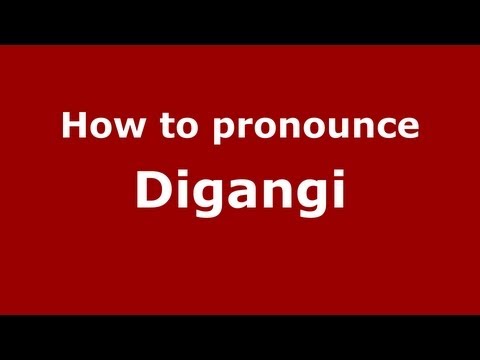 How to pronounce Digangi