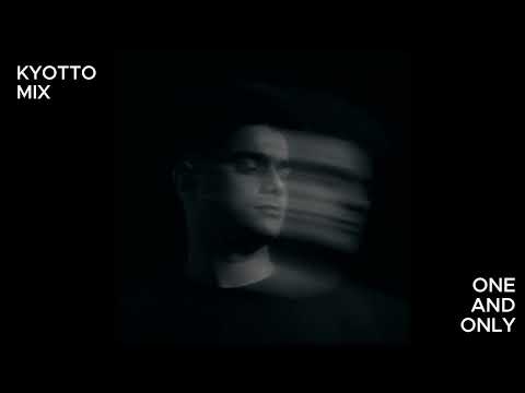 ONE AND ONLY - KYOTTO MIX - KETHAKA