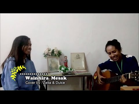 Wainhira Mesak "Cover by Dulce & Zelia"