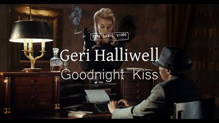 Geri Halliwell - Goodnight Kiss (fan lyric video)