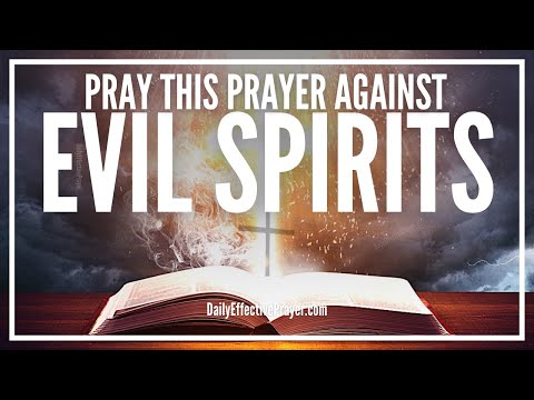 Prayer Against Evil Spirits | Remove, Get Rid, Ward Off, Drive Away Demons