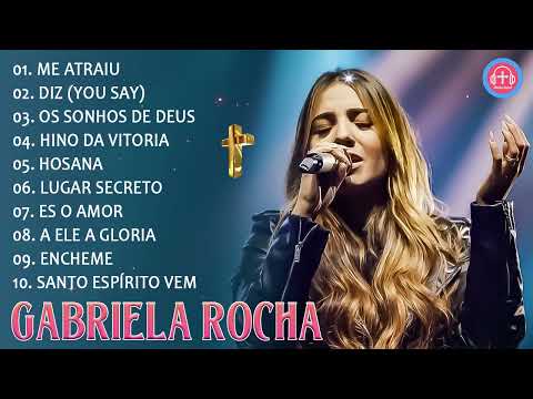 Gabriela Rocha 2024 só AS MELHORES músicas gospel selecionadas || Só Louvores DIZ, ME ATRAIU