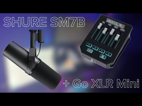 Shure SM7B + GoXLR Mini gute Einstellung, nach meiner Erfahrung