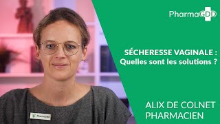 Sécheresse vaginale : quelles solutions ?