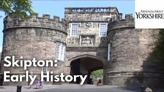 preview picture of video 'Skipton: Early History, Skipton Castle and Holy Trinity Church'