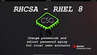 RHCSA RHEL 8 - Change passwords and adjust password aging for local user accounts