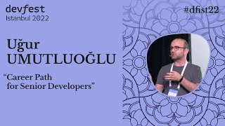 Career Path for Senior Developers - Uğur Umutluoğlu