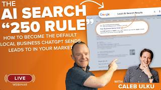 The AI Search "Rule of 250" - Become the Default Local Business GPT Sends Leads to In Your Market