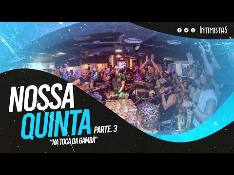 PAGODE do INTIMISTAS na Toca da Gambá (Nossa Quinta) Parte 3