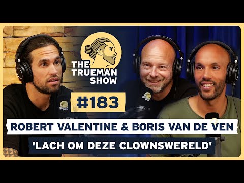 The Trueman Show #183 Robert Valentine & Boris van de Ven 'Lach om deze clownswereld'