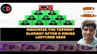 YouTube video 'Maximize the Topmost Element After K Moves | Leetcode 2202 | Stack Maths | Contest 284 | 🔥🔥'