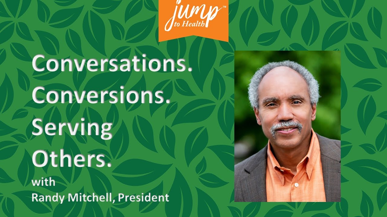 Conversations.  Conversions.  Serving Others with President, Randy Mitchell