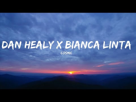 Cosmic  - Dan Healy X Bianca Linta (Lyrics) 🎵  | 25 Min