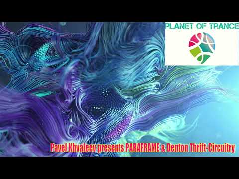 Pavel Khvaleev presents PARAFRAME & Denton Thrift-Circuitry (Black Hole Recordings)