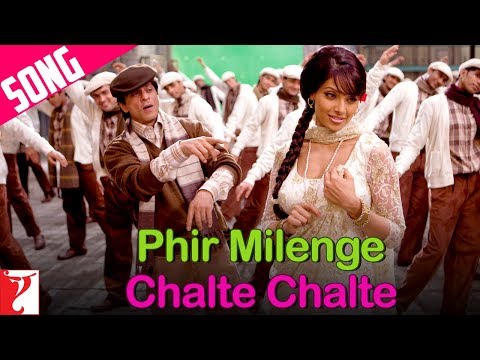 Phir Milenge Chalte Chalte — watch video