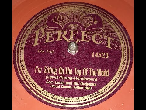 "I'm Sitting on Top of the World" by Sam Lanin & Arthur Hall