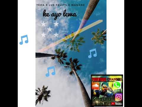 Teha x Lus Fruits x Mandre -Ke Ayo Lewa 🎶🎵🌴//SIOPSMANABEH_YOUTUBE_CHANNEL