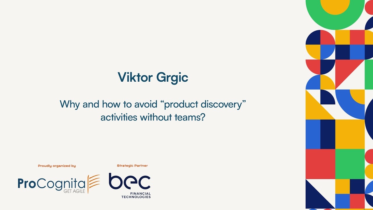  Talk LeSS 2025 | Viktor Grgic | Why and how to avoid 'product discovery' activities without teams?