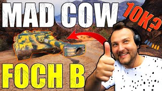 10K DAMAGE?! — FOCH B: A.K.A. MAD COW IN ACTION!