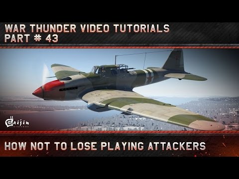 How not to lose playing Attackers - War Thunder Video Tutorials